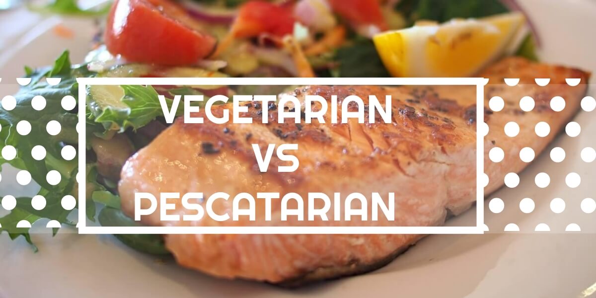 Vegetarian vs Pescatarian